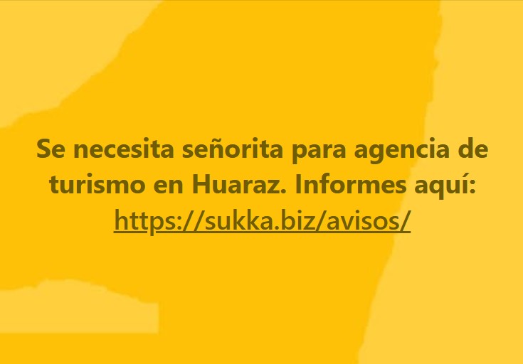 Se necesita señorita para agencia de turismo en Huaraz