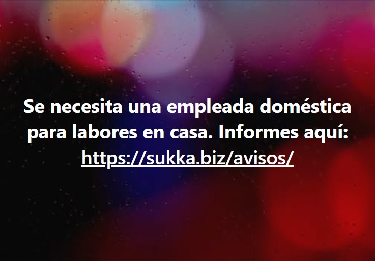 Se necesita una empleada doméstica para casa