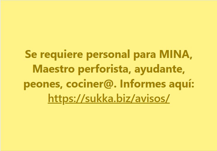 Se necesita personal para mina, maestro perforista, ayudantes, peones, cocineros y cocineras