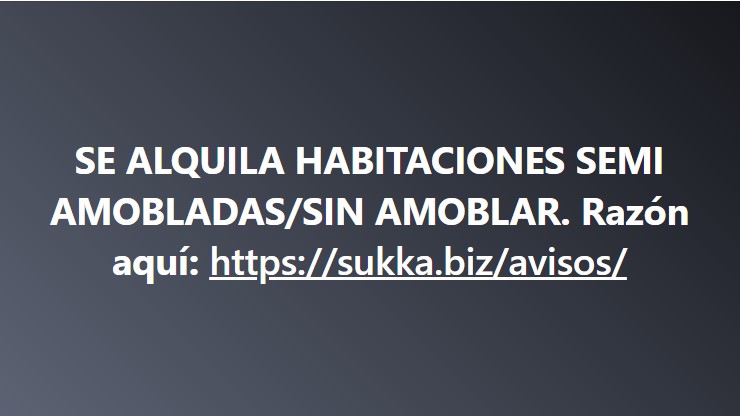 SE ALQUILA HABITACIONES SEMI AMOBLADAS/SIN AMOBLAR