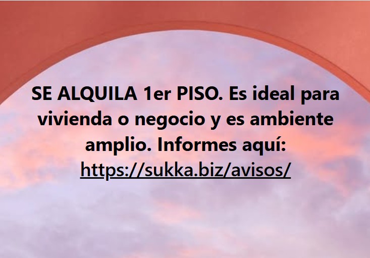 SE ALQUILA 1er PISO. Es ideal para vivienda o negocio y es ambiente amplio
