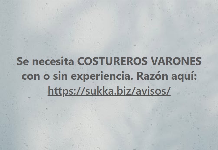 Se necesita COSTUREROS VARONES con o sin experiencia.
