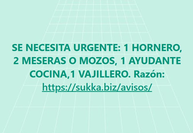 SE NECESITA URGENTE: 1 HORNERO, 2 MESERAS O MOZOS, 1 AYUDANTE COCINA,1 VAJILLERO
