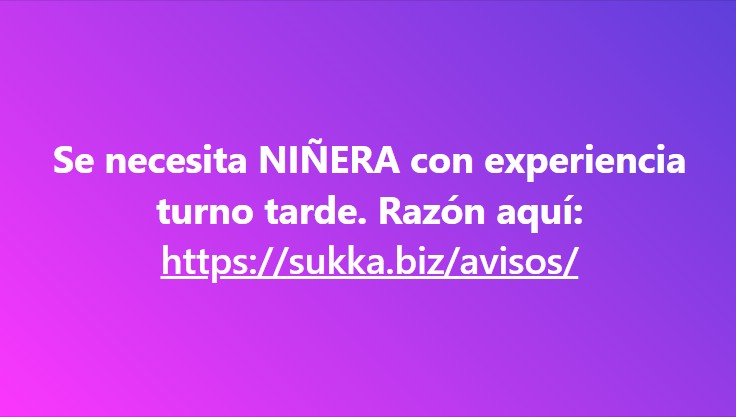 Se necesita niñera con experiencia turno tarde