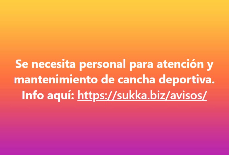Se necesita personal para atención y mantenimiento de cancha deportiva