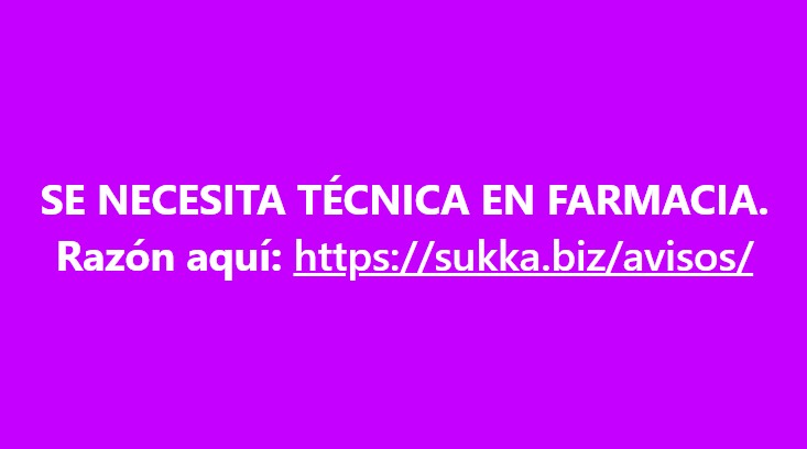 SE NECESITA TÉCNICA EN FARMACIA