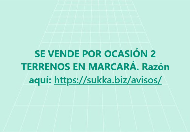 SE VENDE POR OCASIÓN 2 TERRENOS EN MARCARÁ