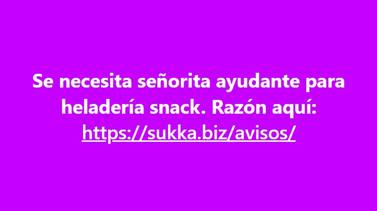 Se necesita señorita ayudante para heladería snack