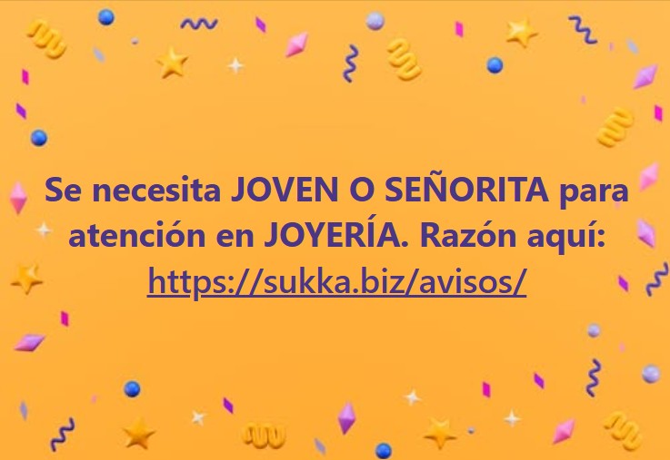Se necesita JOVEN O SEÑORITA para atención en JOYERÍA
